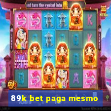 89k bet paga mesmo